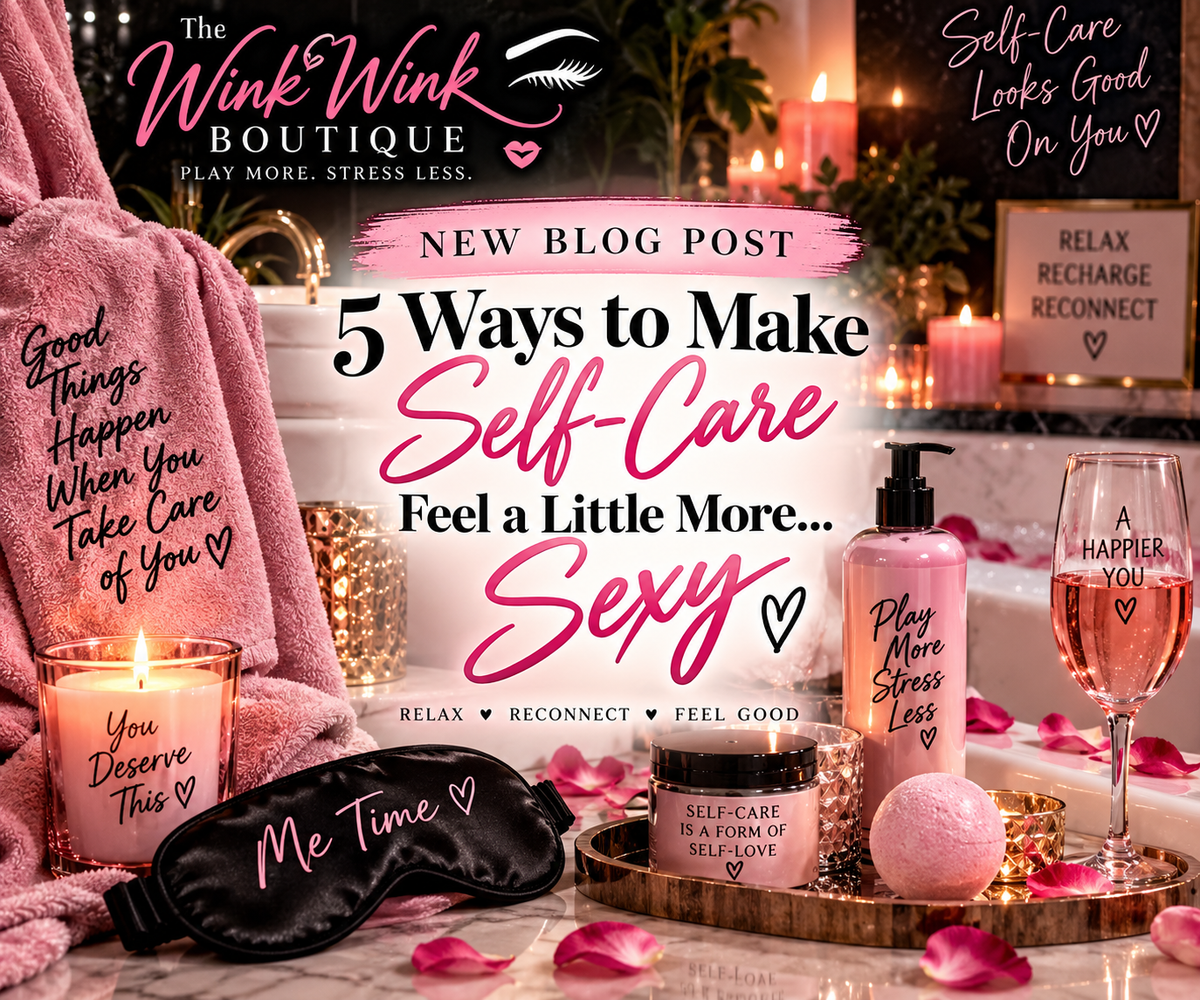 5 Ways to Make Self-Care Feel a Little More... Sexy