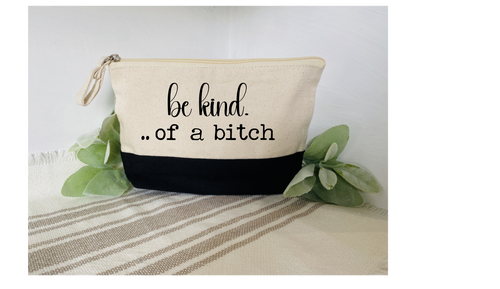 Be Kind of a Bitch.. Bag